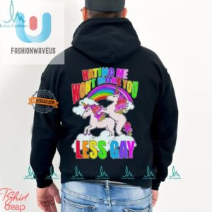 Funny Unicorn Tee Hating Me Wont Make You Less Gay fashionwaveus 1 1