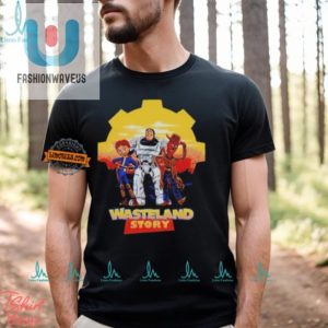 Wasteland Story Toy Story Shirt Quirky Humor Apparel fashionwaveus 1 2