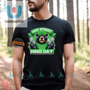 Hilarious Bear 400 Street Hood Day Shirt Stand Out In Style fashionwaveus 1 2