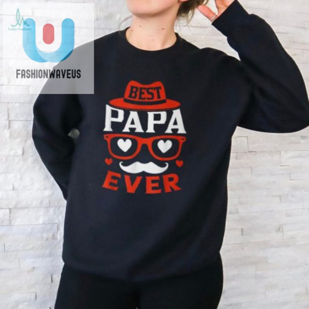 Funny Best Papa Ever Tshirt  Perfect For Husband Dad Grandpa
