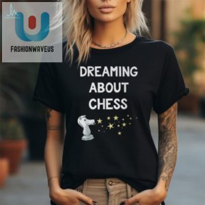 Checkmate Dreams Funny Chess Lover Pjs Tshirt fashionwaveus 1 2