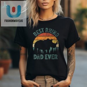 Funny Vintage Best Rhino Dad Ever Fathers Day Tshirt fashionwaveus 1 2