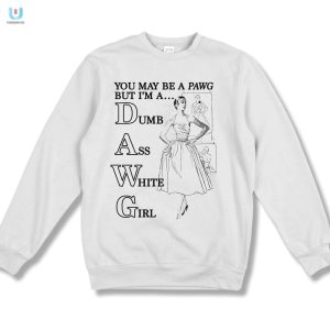 Pawg Vs Dawg Funny White Girl Shirt Stand Out In Style fashionwaveus 1 3