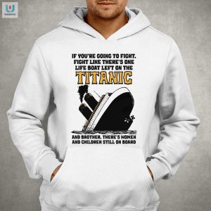 One Life Boat Left Titanic Tshirt Hilarious Unique fashionwaveus 1 2