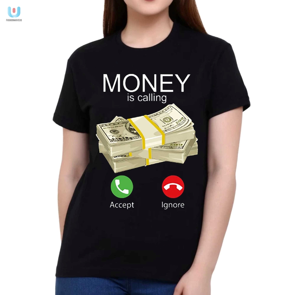 Funny Money Is Calling Hoodie  Answer In Style