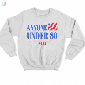 2024 Shirt Hilarious Anyone Under 80 American Pride fashionwaveus 1 3