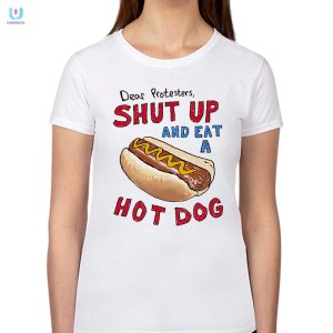 Funny Dear Protesters Eat A Hot Dog Graphic Tee fashionwaveus 1 5