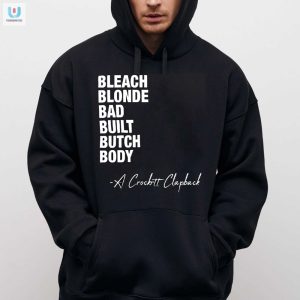 Hilarious Bleach Blond Butch Body Clapback Tee Stand Out fashionwaveus 1 2