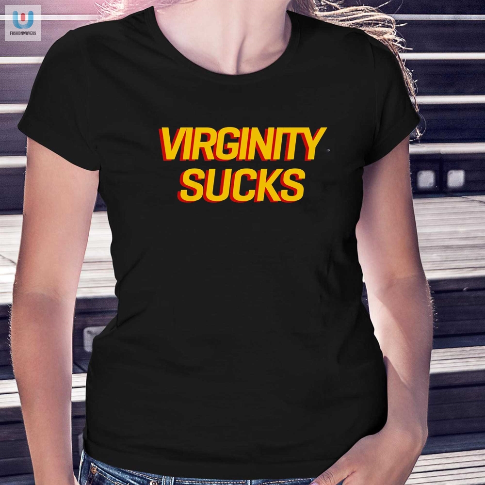Get Noticed Hilarious Virginity Sucks Tshirt