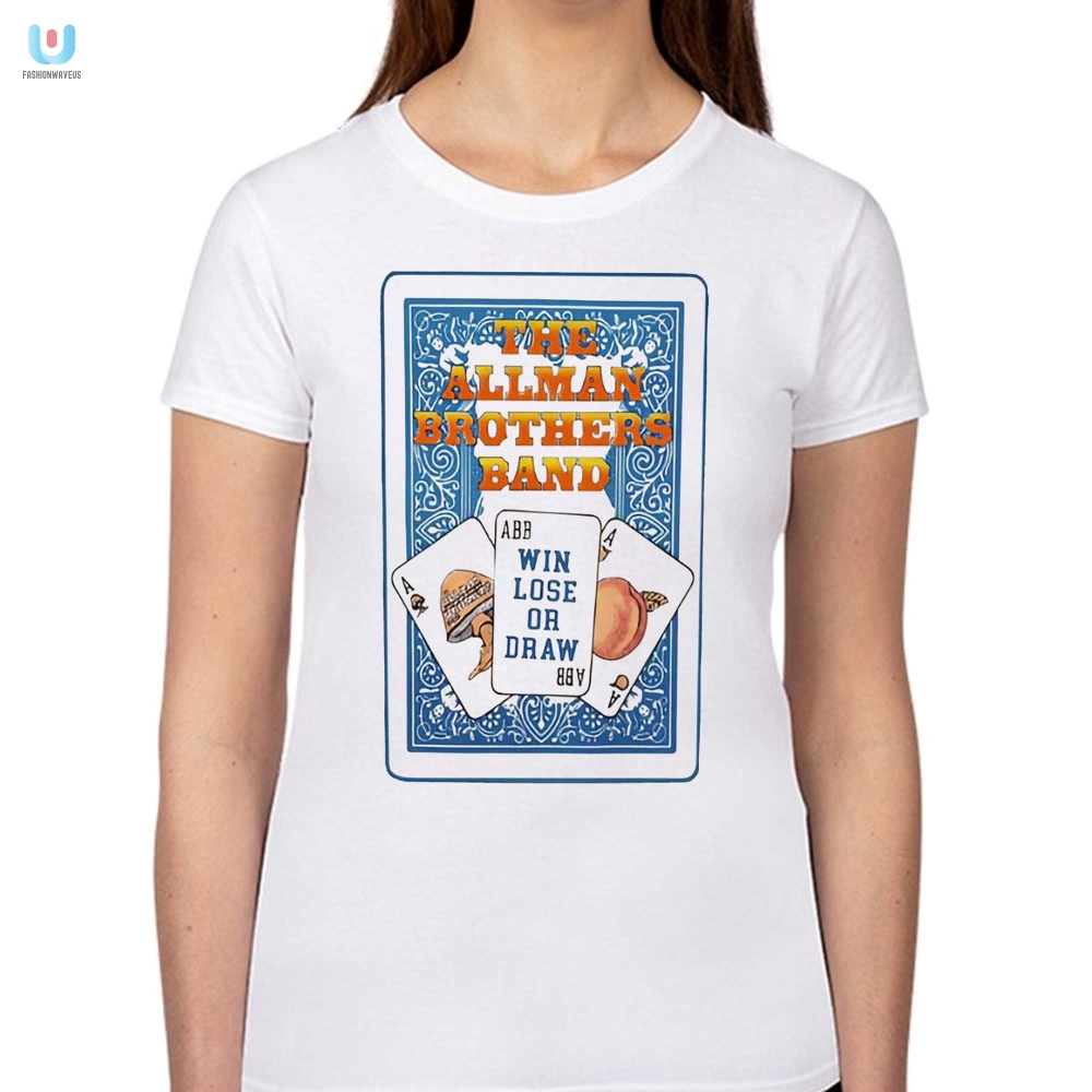 Rock On Hilarious Allman Brothers Win Lose Draw Tee