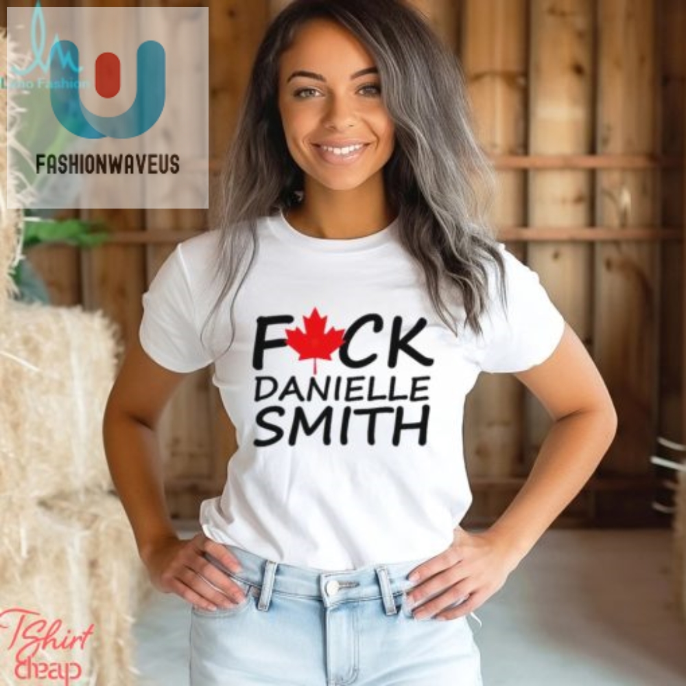 Funny F Danielle Smith Shirt  Unique Statement Tee