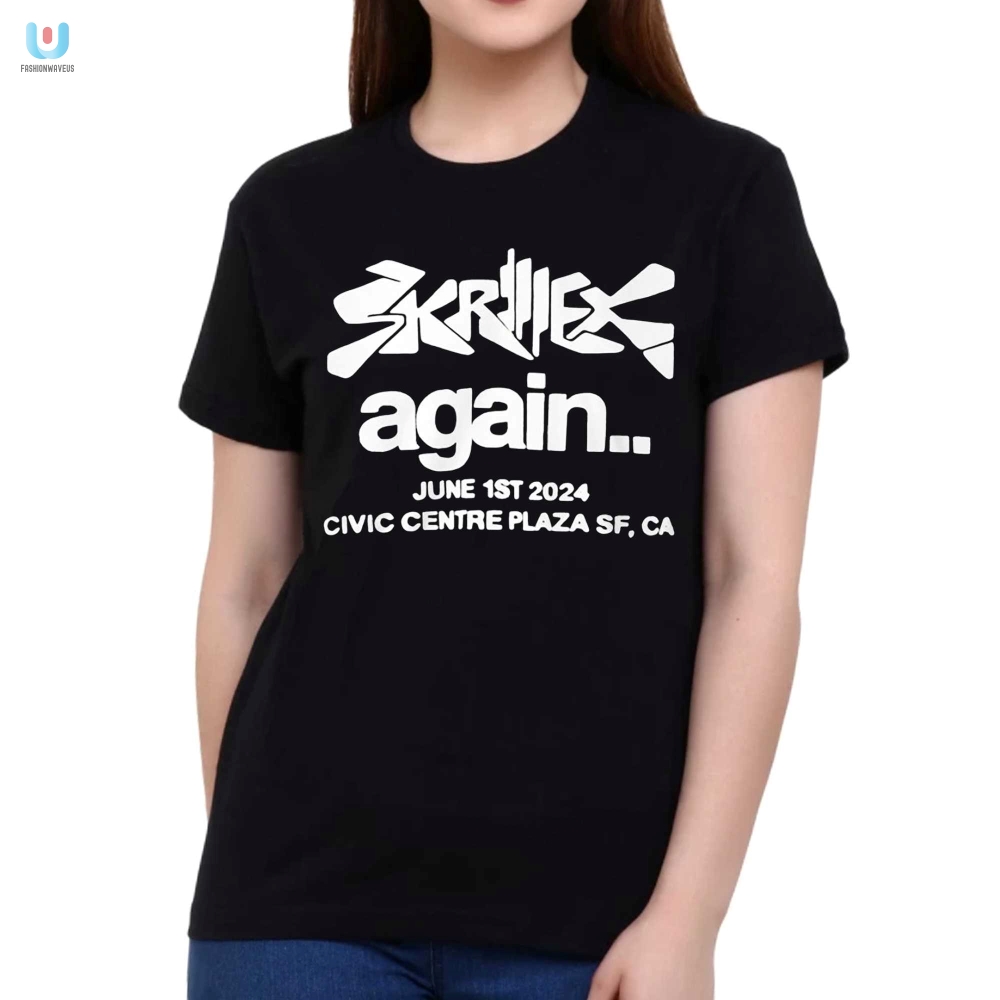 Get Skrillexd Again Funny 2024 Sf Concert Tee