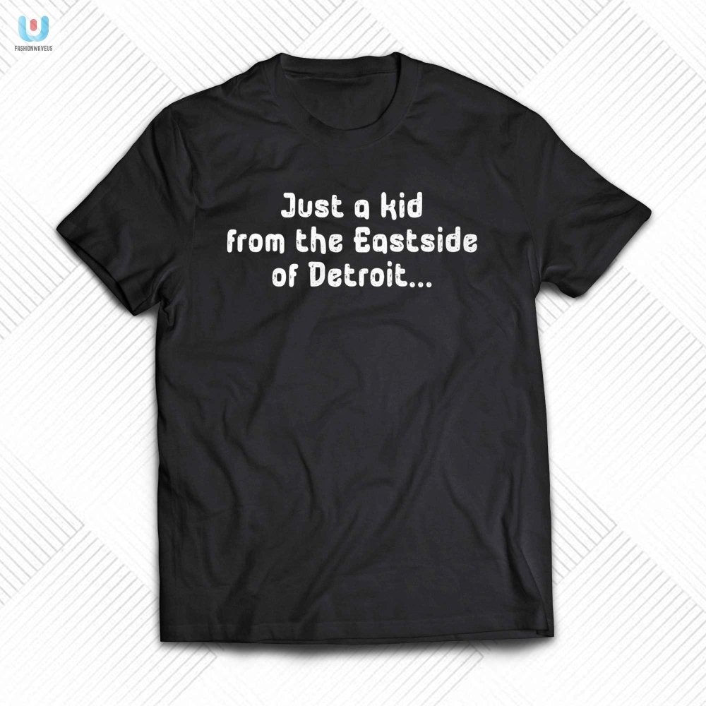 Funny Eastside Detroit Kid Shirt Unique Hilarious Tee fashionwaveus 1
