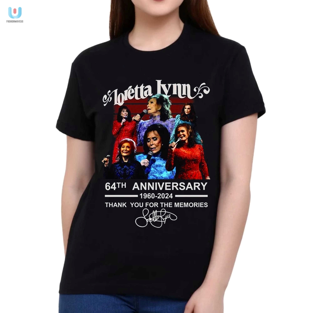 Lol Loretta Lynn 64Th Anniversary Tee Thanks For The Laughs