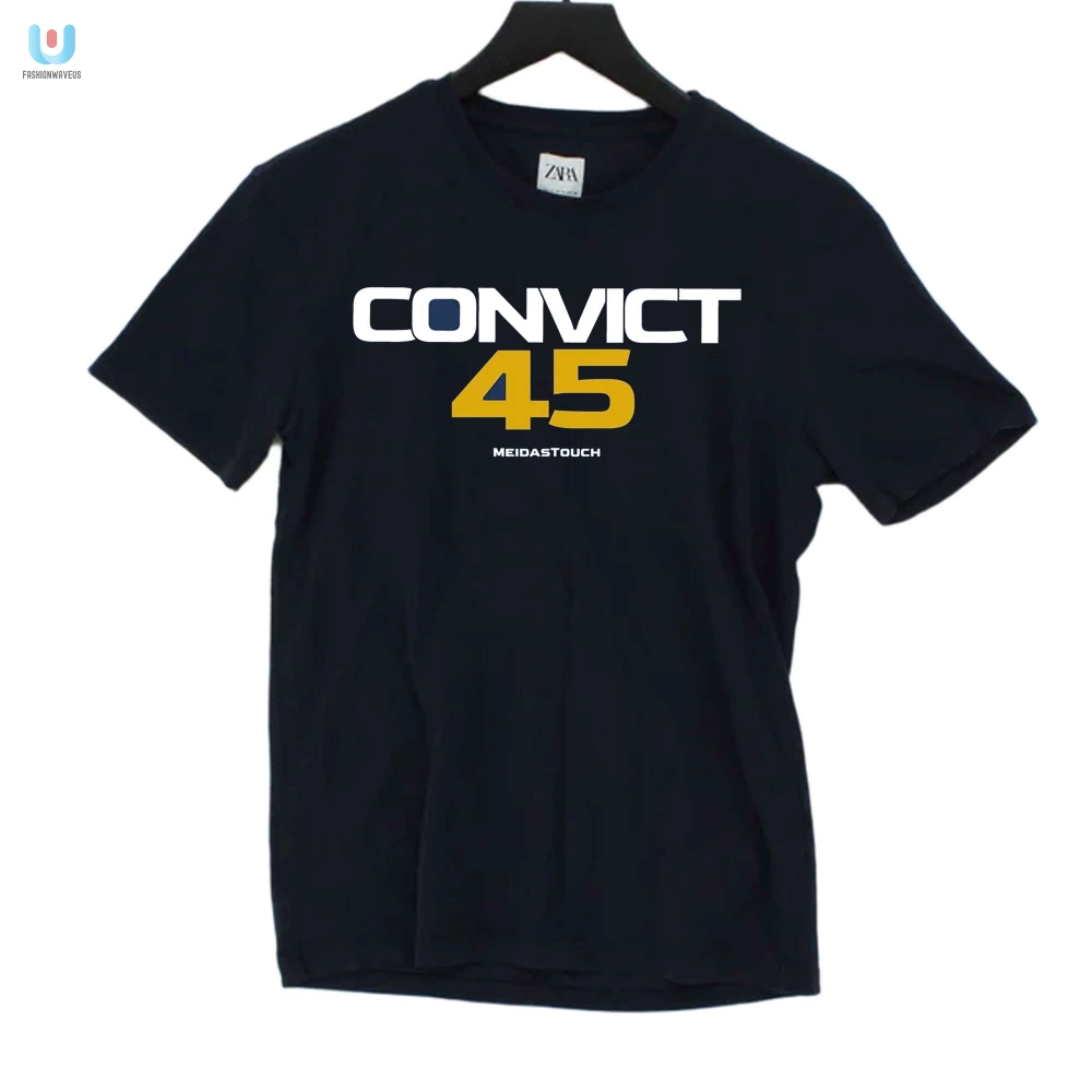 Get Arrested In Style Hilarious Convict 45 Tshirt Unique fashionwaveus 1