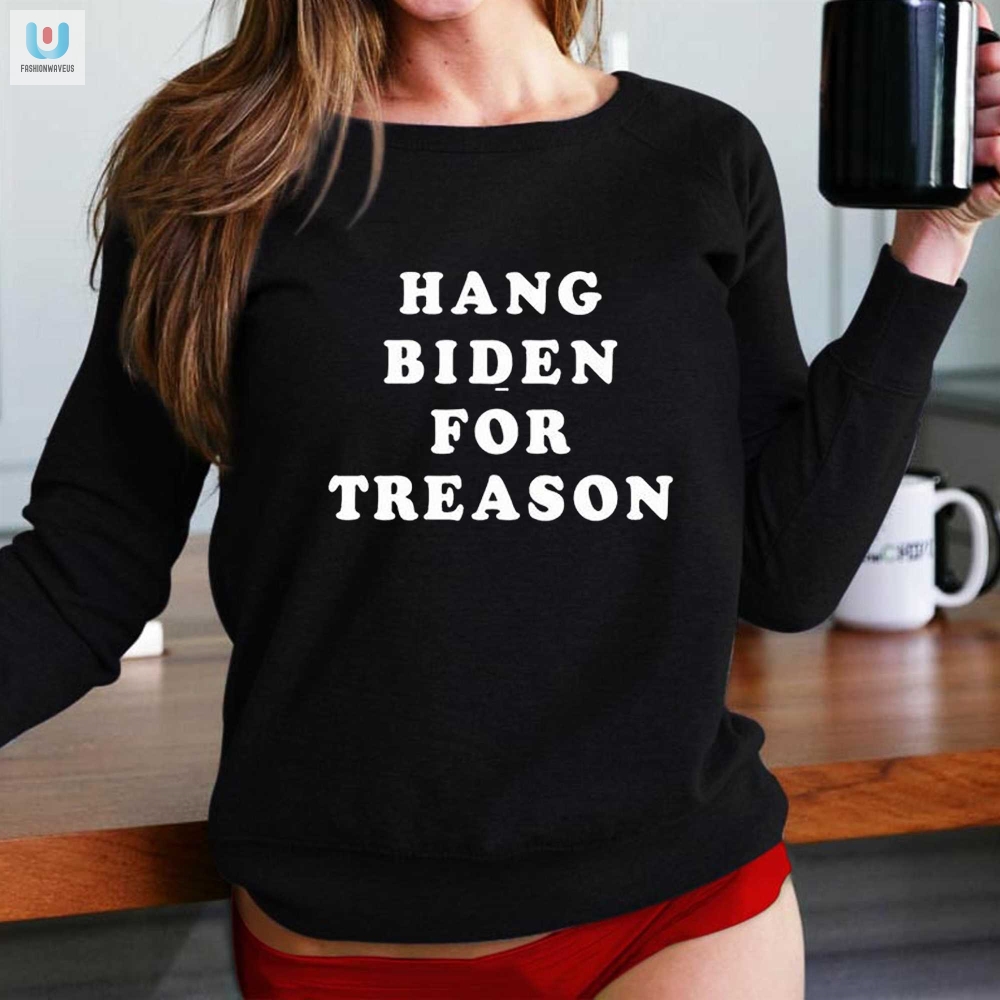 Funny Hang Biden For Treason Shirt  Unique Political Tee