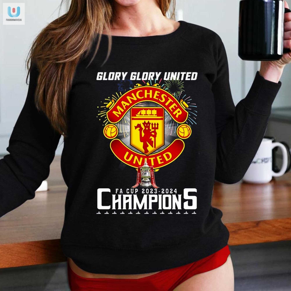 Glory Glory Man Utd Fa Cup 202324 Champs Tee Get Yours
