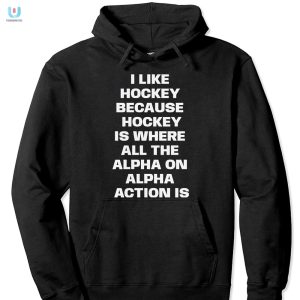 Hilarious Hockey Shirt Alpha Action On Off The Ice fashionwaveus 1 2