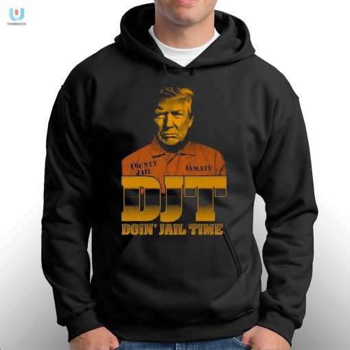 Djt Doin Jail Time Shirt Funny Unique Limited Edition fashionwaveus 1 2