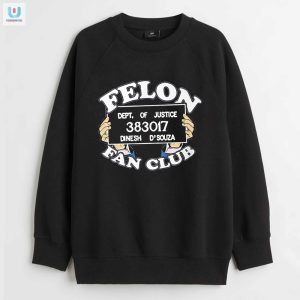Dinesh Dsouza Felon Fan Club Shirt Wear With A Wink fashionwaveus 1 3