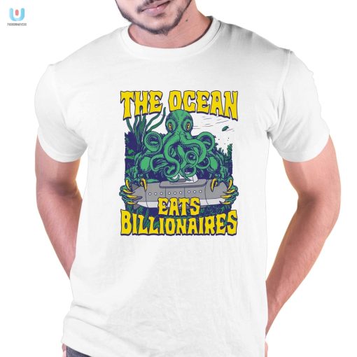 Wear The Laugh Ocean Eats Billionaires Tee fashionwaveus 1