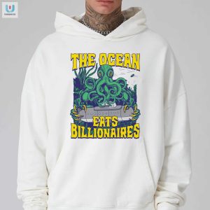 Wear The Laugh Ocean Eats Billionaires Tee fashionwaveus 1 2