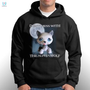 Comical Dont Mess With The Alpha Wolf Tee Stand Out fashionwaveus 1 2