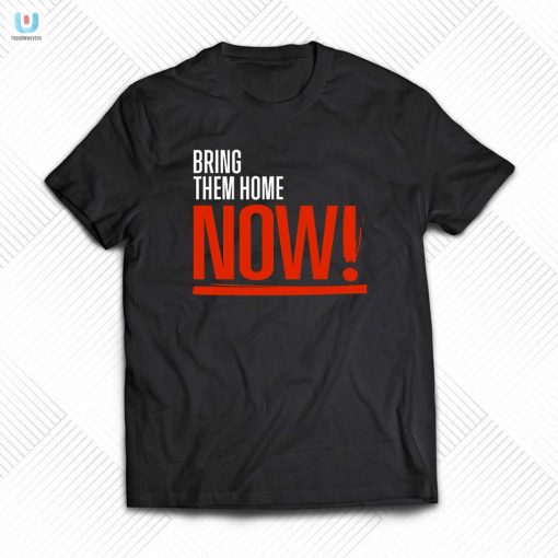 Get Laughs With Warren Kinsellas Quirky Bring Them Home Shirt fashionwaveus 1