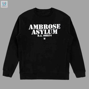 Get Crazy With Our Unique Ambrose Asylum 060214 Shirt fashionwaveus 1 3