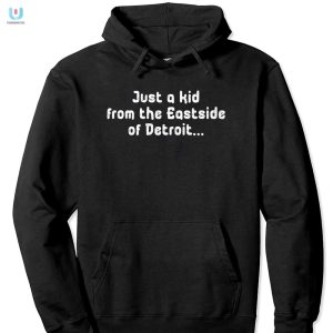 Funny Eastside Detroit Kid Shirt Unique Hilarious Design fashionwaveus 1 2