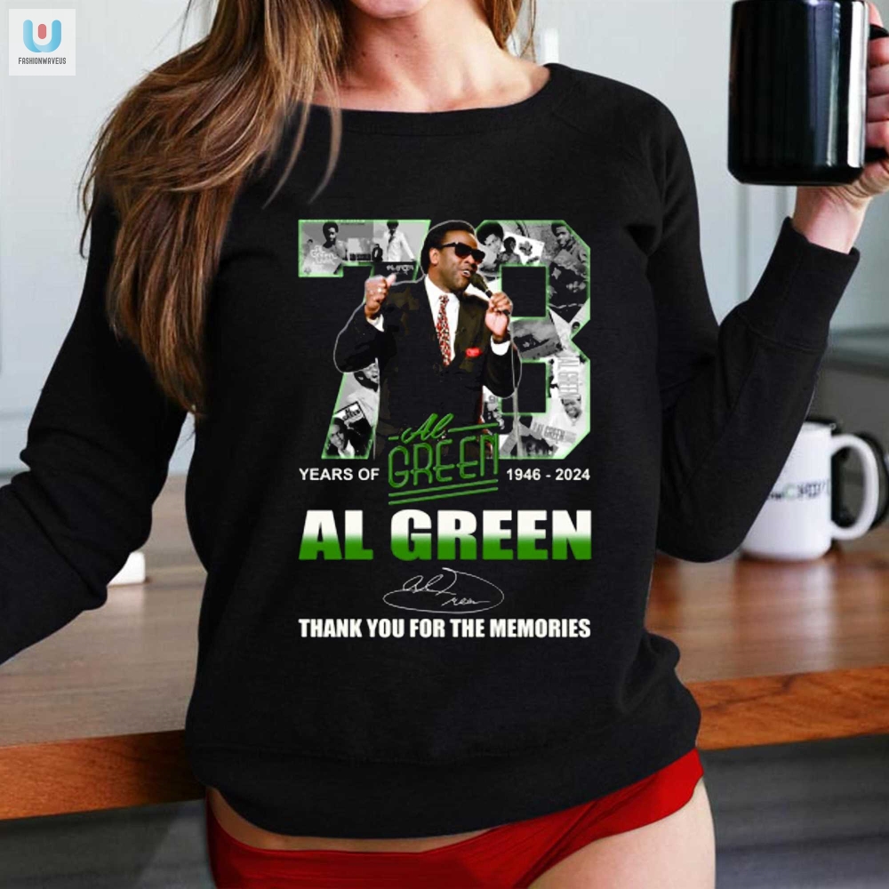 73 Years Of Al Green Vintage Laughs Tshirt 19462024