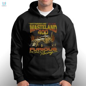 Get Noticed Hilarious Witness Me Wasteland 400 Tee fashionwaveus 1 2