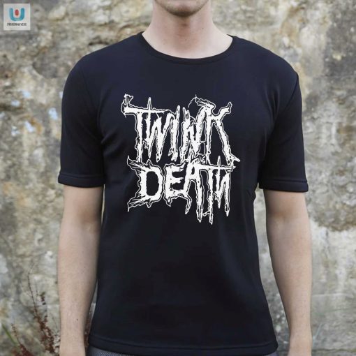 Rock Your Style With Our Hilarious Twink Death Metal Tee fashionwaveus 1