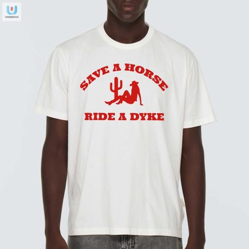 Funny Save A Horse Ride A Dyke Tee Unique Bold Design fashionwaveus 1