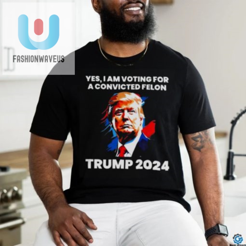 Vote Trump 2024 Hilarious Convicted Felon Tshirt