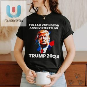 Vote Trump 2024 Hilarious Convicted Felon Tshirt fashionwaveus 1 3