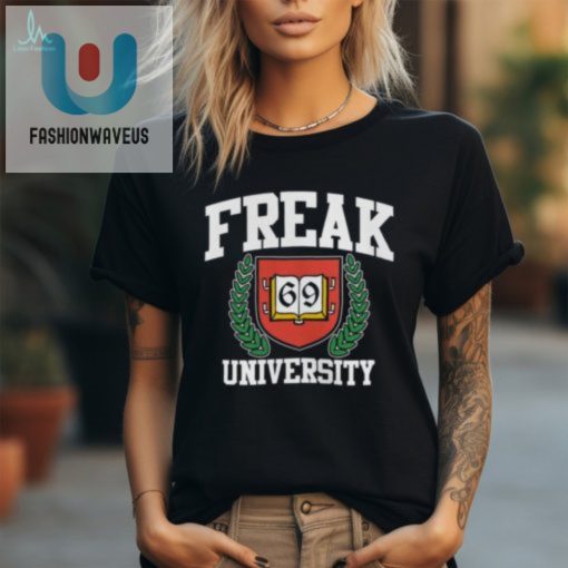 Get Your Laughs On With Freak University Crewneck Shirt fashionwaveus 1