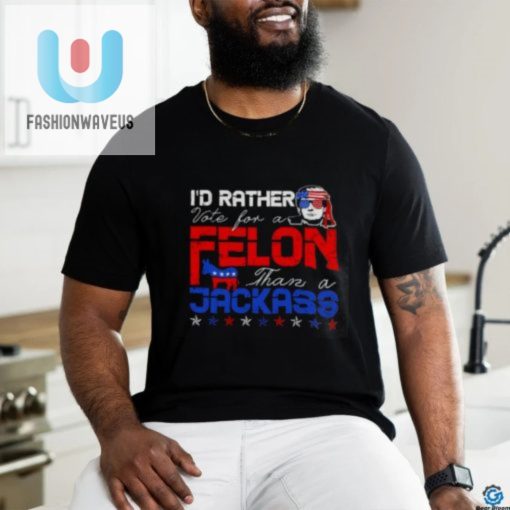 Funny Trump 2024 Tshirt Felon Over Jackass Unique Bold fashionwaveus 1 1