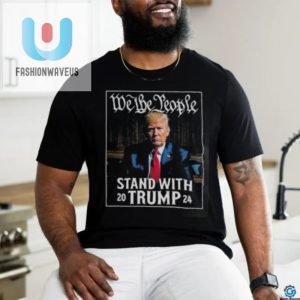 Funny We The People Stand With Trump 2024 Felon Shirt fashionwaveus 1 1