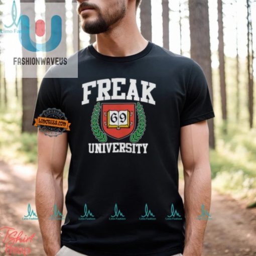 Get Your Hilarious Freak University Shirt Stand Out In Style fashionwaveus 1