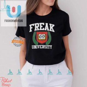 Get Your Hilarious Freak University Shirt Stand Out In Style fashionwaveus 1 1