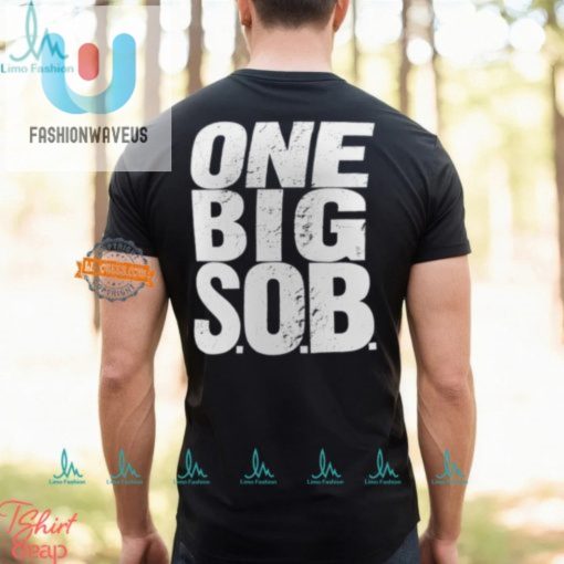 Funny Braun Strowman One Big Sob Tshirt Stand Out fashionwaveus 1 3