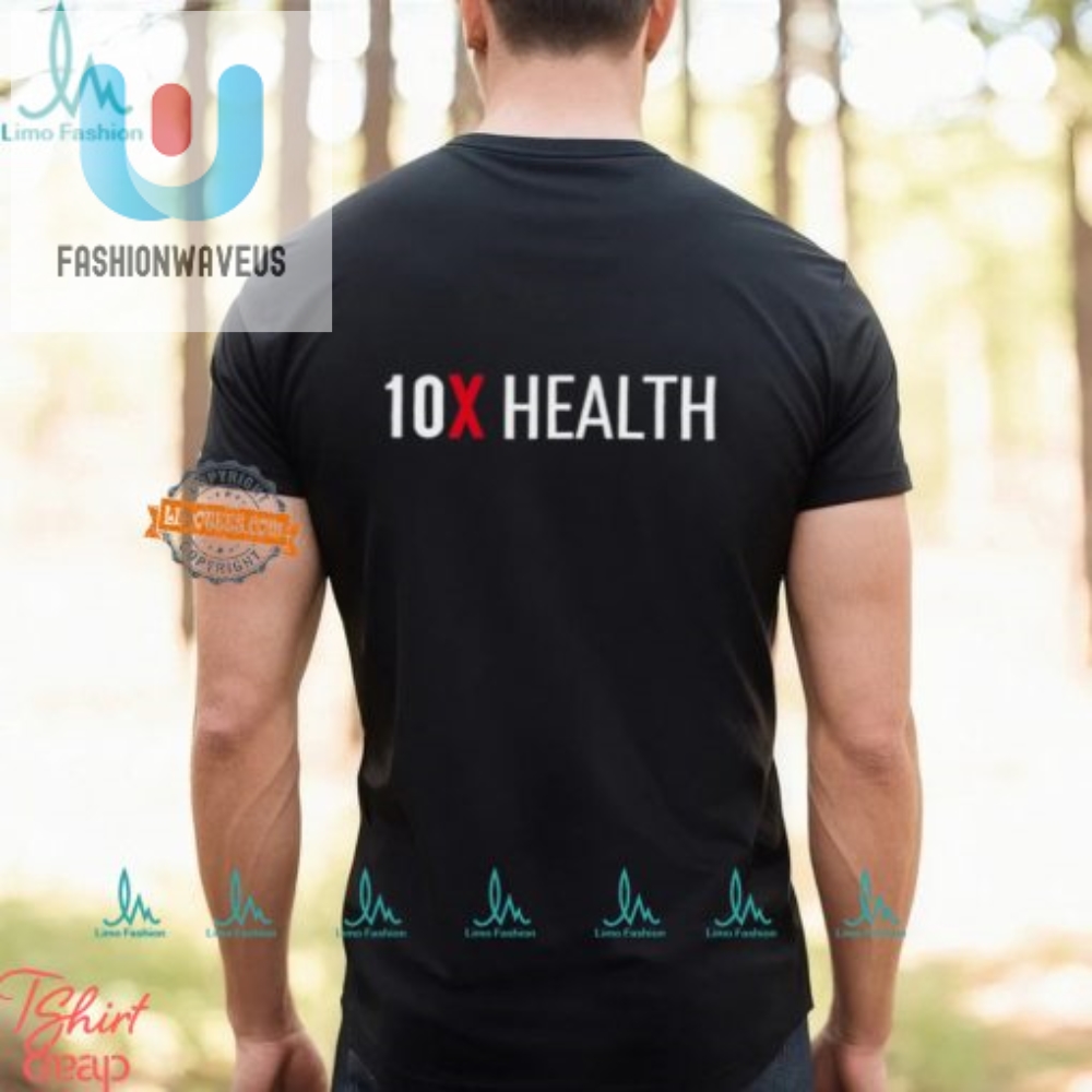 Boost Health X10 With Our Hilarious 10X Jersey Shirt