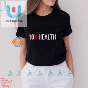 Boost Health X10 With Our Hilarious 10X Jersey Shirt fashionwaveus 1 3