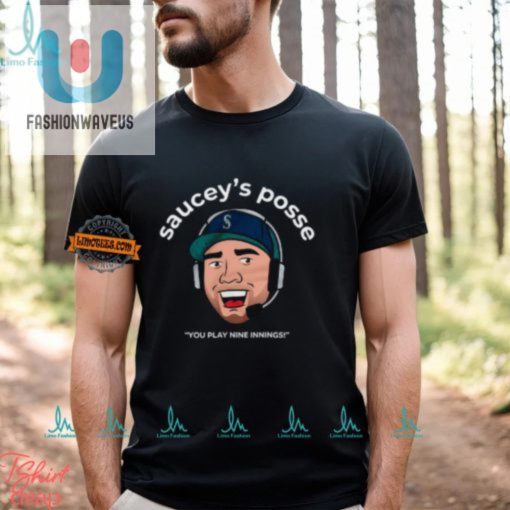 Get Your Laughs With Sauceys Posse You Play Nine Innings Tee fashionwaveus 1