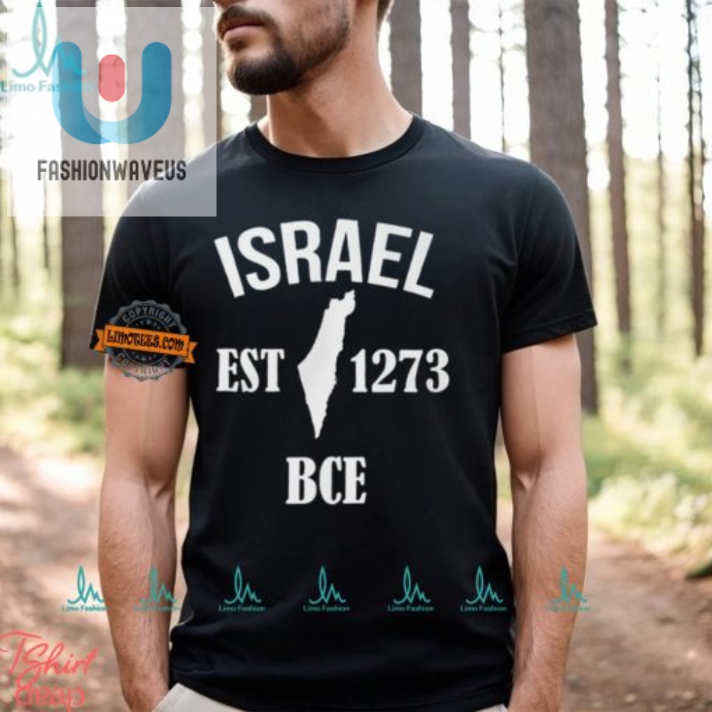 Funny Israel Est 1273 Bce Shirt Unique Historical Humor Tee fashionwaveus 1