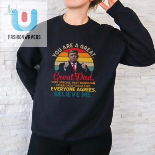 Funny Great Great Dad Trump Support Tshirt Unique Gift fashionwaveus 1