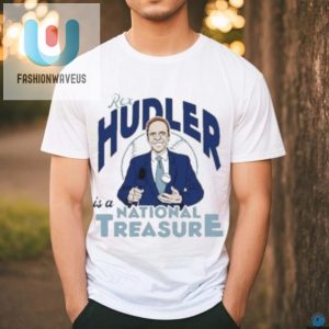 Get Your Laughs Rex Hudler National Treasure Tee fashionwaveus 1 2