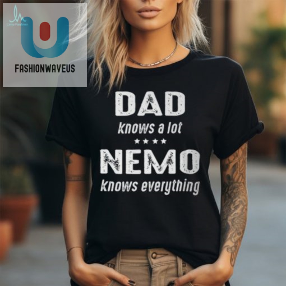 Funny Nemo Grandpa Knows Everything Tee  Unique Gift Idea