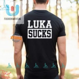 Luka Sucks Shirt Hilarious Gift For Mavericks Fans fashionwaveus 1 1